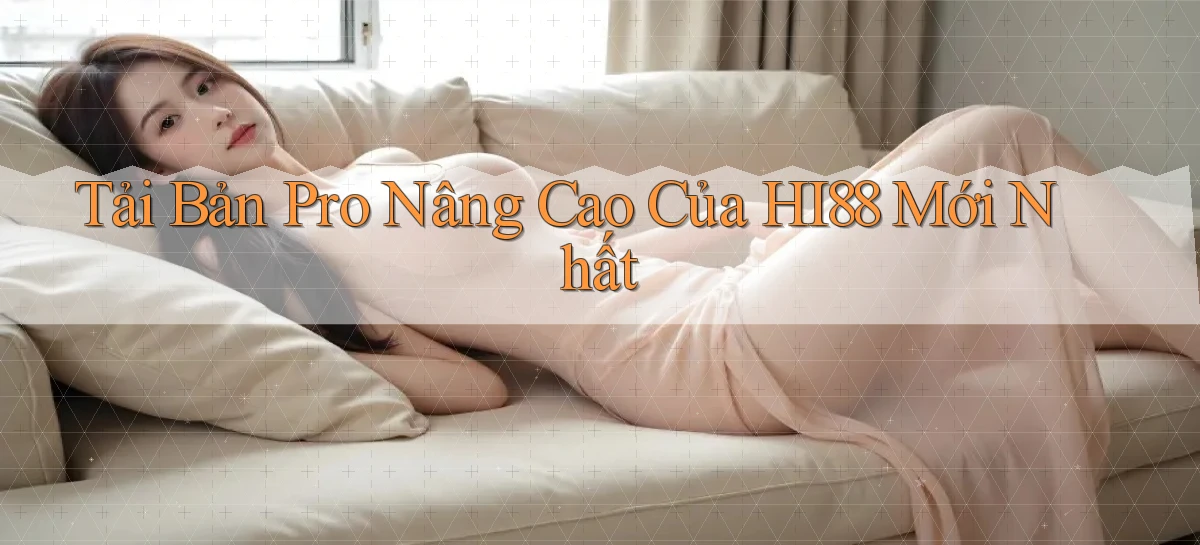 hi88   Website Chính   Tải App Game 2026 An Toàn