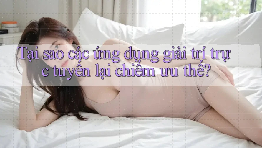 Tại sao các ứng dụng giải trí trực tuyến lại chiếm ưu thế? Tại sao các ứng dụng giải trí trực tuyến lại chiếm ưu thế?
