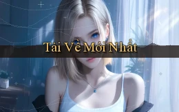 Tải về Mới nhất