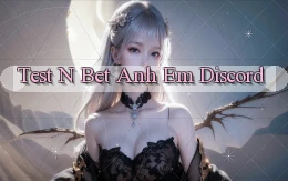 test n bet anh em discord