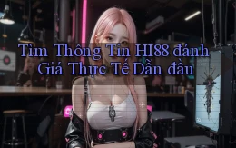 tìm thông tin hi88 đánh giá thực tế dẫn đầu