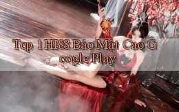 top 1 hi88 bảo mật cao google play