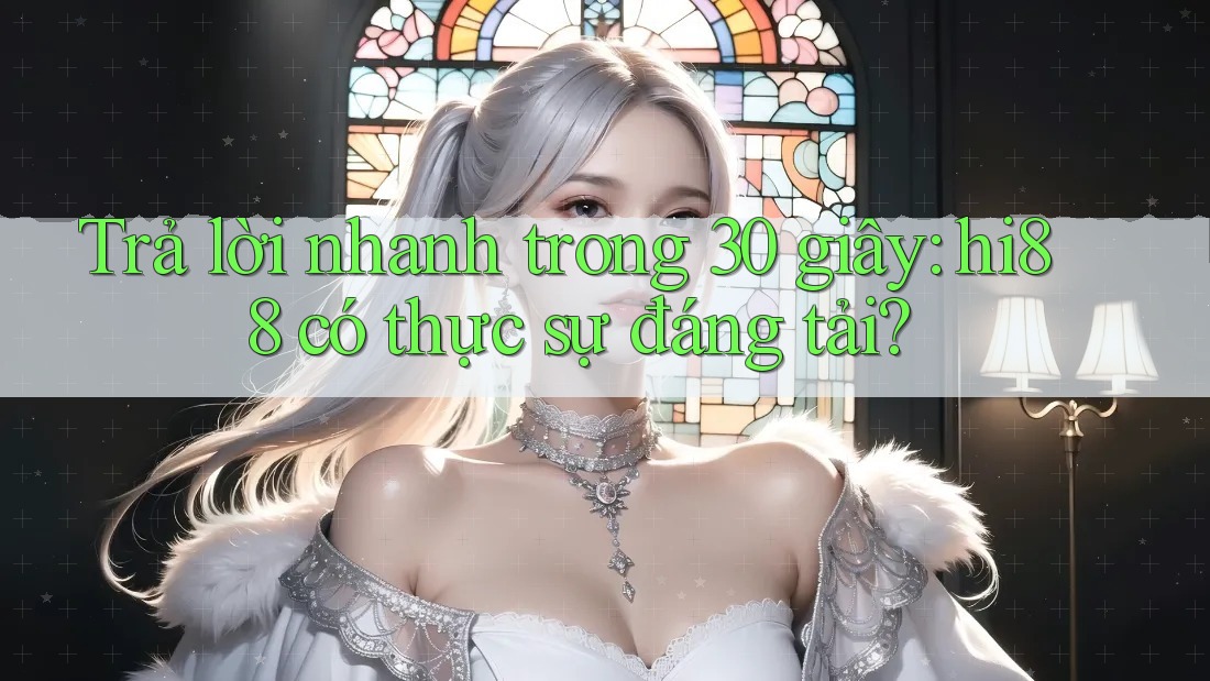 Trả lời nhanh trong 30 giây: hi88 có thực sự đáng tải? Trả lời nhanh trong 30 giây: hi88 có thực sự đáng tải?