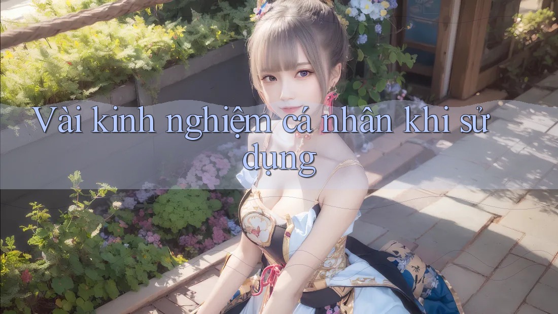 Vài kinh nghiệm cá nhân khi sử dụng