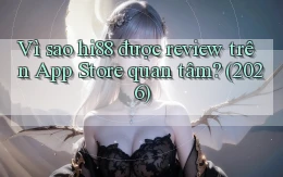 Vì sao hi88 được review trên App Store quan tâm (2026)